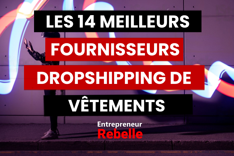 Les 14 Meilleurs Fournisseurs Dropshipping Vêtement France