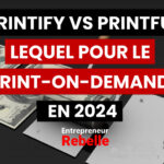 Printify vs Printful Lequel pour le Print-on-demand en 2024